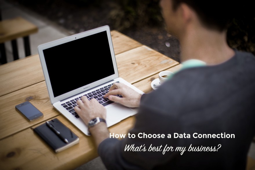 How to choose the best data connection for your business